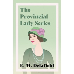 The Provincial Lady Series;Diary of a Provincial Lady, The Provincial Lady Goes Further, The Provincial Lady in America & The Provincial Lady in - 1 of 1