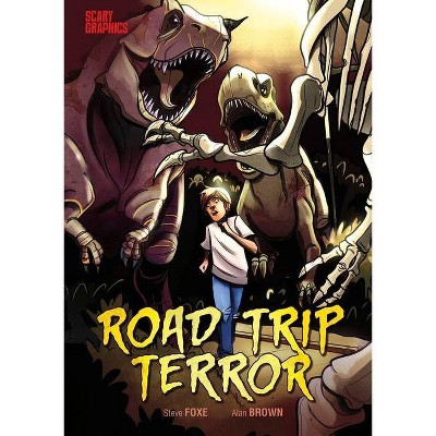 Road Trip Terror - (Scary Graphics) by  Steve Foxe (Hardcover)