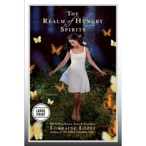 The Realm of Hungry Spirits - Large Print by  Lorraine López (Paperback) - 1 of 1