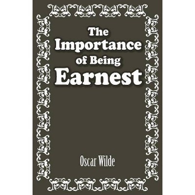 The Importance of Being Earnest - by  Oscar Wilde (Paperback)