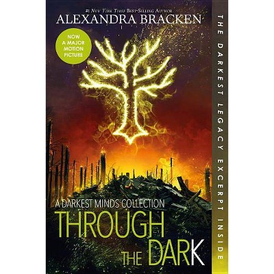 Through the Dark (Bonus Content) (a Darkest Minds Collection) - (Darkest Minds Novel) by  Alexandra Bracken (Paperback)