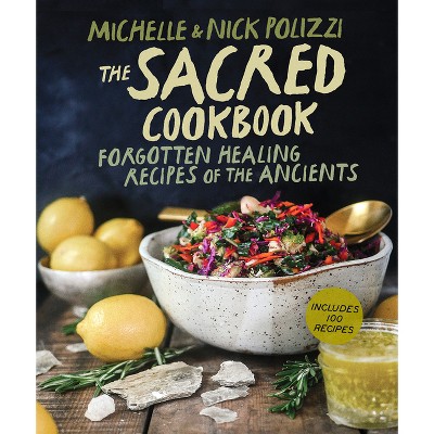 The Sacred Cookbook - by Nick Polizzi & Michelle Polizzi