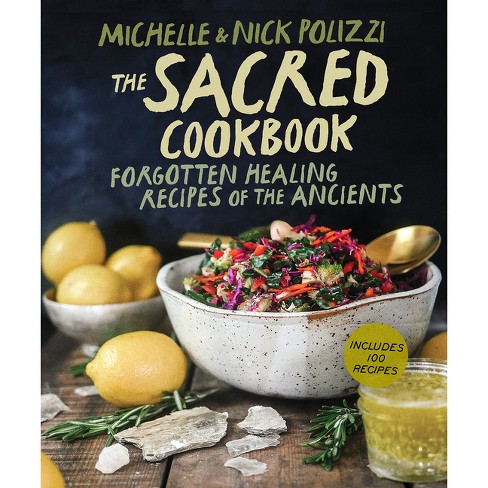 The Sacred Cookbook - by Nick Polizzi & Michelle Polizzi - image 1 of 1