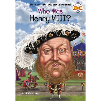 Who Was Henry VIII? - (Who Was?) by  Ellen Labrecque & Who Hq (Paperback)