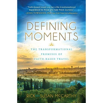 Defining Moments - by  Rick McCarthy & Susan McCarthy (Paperback)