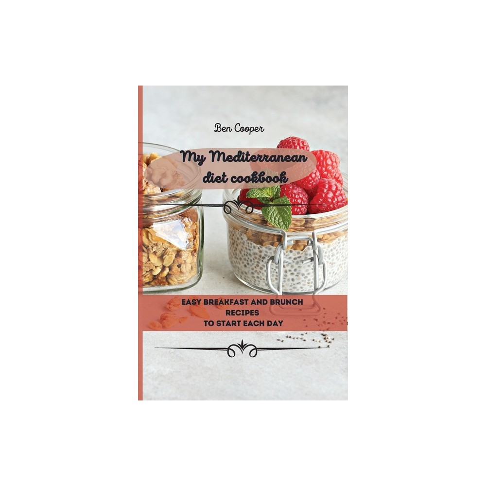 My Mediterranean Diet Cookbook - by Ben Cooper (Paperback)