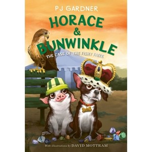 Horace & Bunwinkle: The Case of the Fishy Faire - by  Pj Gardner (Paperback) - 1 of 1