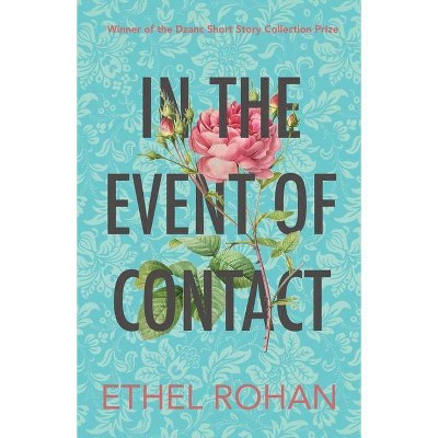 In the Event of Contact - by  Ethel Rohan (Paperback)