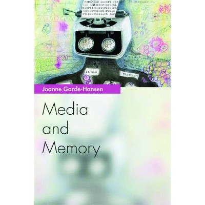 Media and Memory - (Media Topics) by  Joanne Garde-Hansen (Paperback)