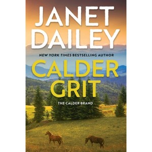 Calder Grit - (The Calder Brand) by  Janet Dailey (Paperback) - 1 of 1