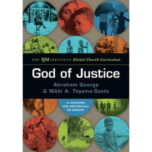 God of Justice - by  Abraham George & Nikki A Toyama-Szeto (Paperback) - 1 of 1