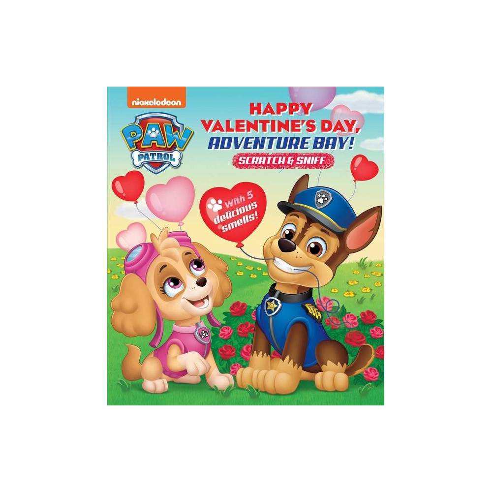 Nickelodeon Paw Patrol: Happy Valentine's Day, Adventure Bay! - (Scratch and Sniff) (Board Book)