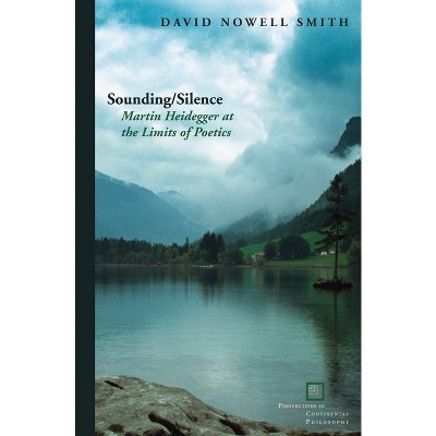 Sounding/Silence - (Perspectives in Continental Philosophy) by  David Nowell Smith (Hardcover)