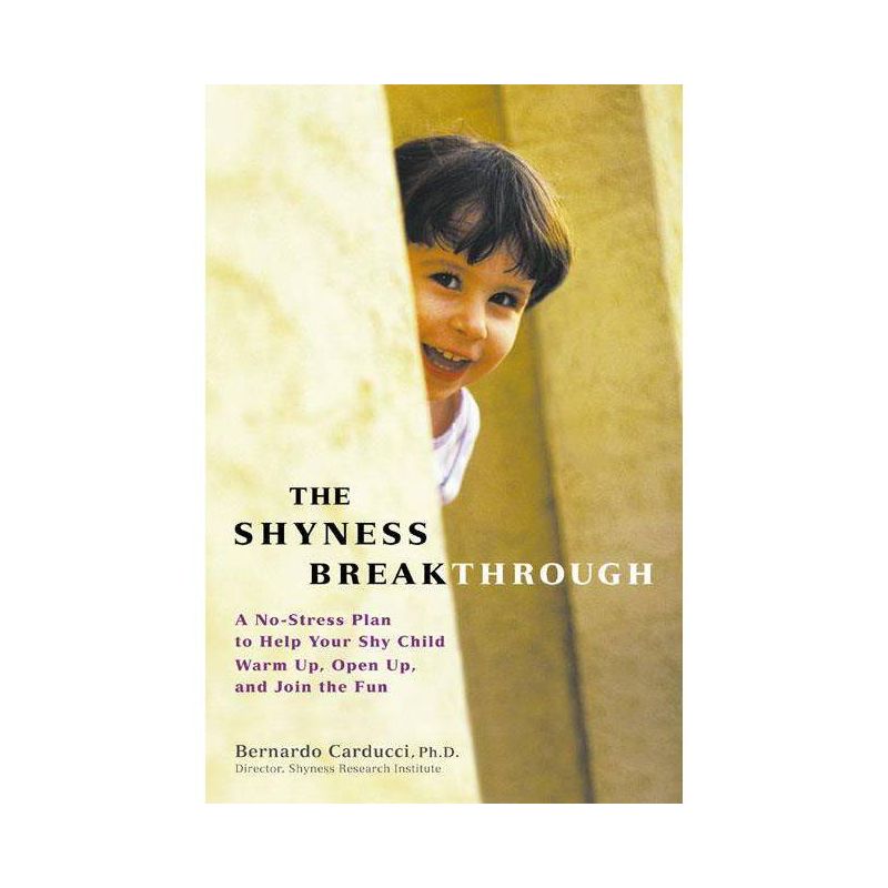 The Shyness Breakthrough - by  Bernardo Carducci & Lisa Kaiser (Paperback), 1 of 2