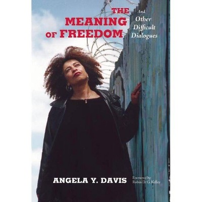 The Meaning of Freedom - (City Lights Open Media) by  Angela Y Davis (Paperback)