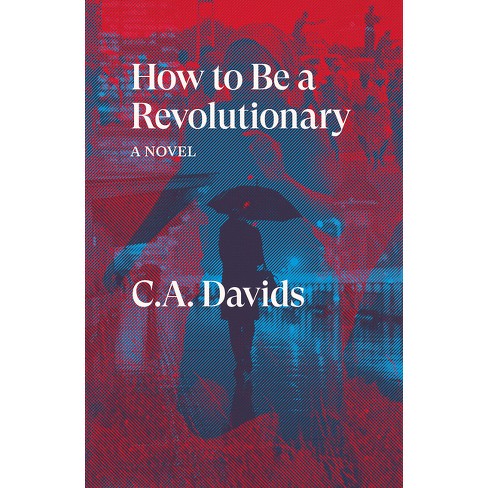 How to be a Revolutionary by Davids, CA