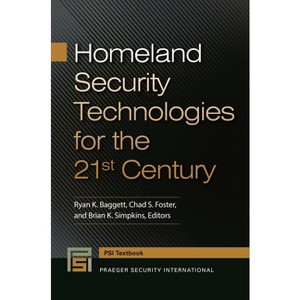 Homeland Security Technologies for the 21st Century - (Praeger Security International Textbook) by  Ryan Baggett & Chad Foster & Brian Simpkins - 1 of 1
