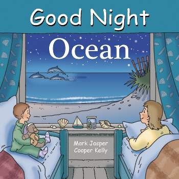 Good Night Ocean - (Good Night Our World) by  Mark Jasper (Board Book)