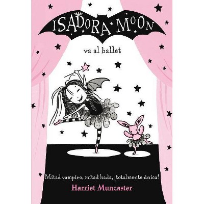 Isadora Moon Va Al Ballet / Isadora Moon Goes to the Ballet - by  Harriet Muncaster (Paperback)