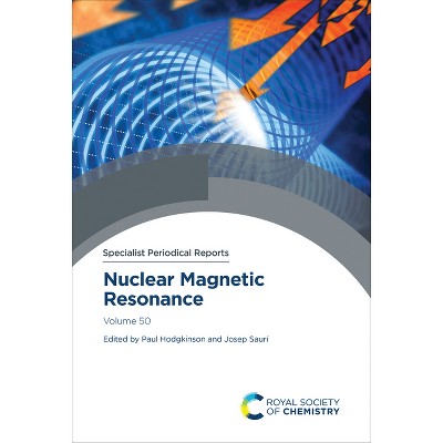 Nuclear Magnetic Resonance - (Specialist Periodical Reports - Nuclear Magnetic Resonance) by  Paul Hodgkinson & Josep Sauri (Hardcover)