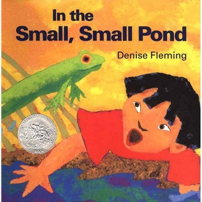 In the Small, Small Pond - by  Denise Fleming (Paperback)