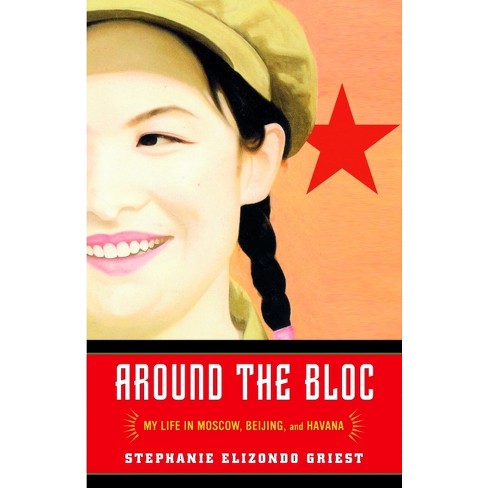 Around the Bloc - by  Stephanie Elizondo Griest (Paperback) - image 1 of 1