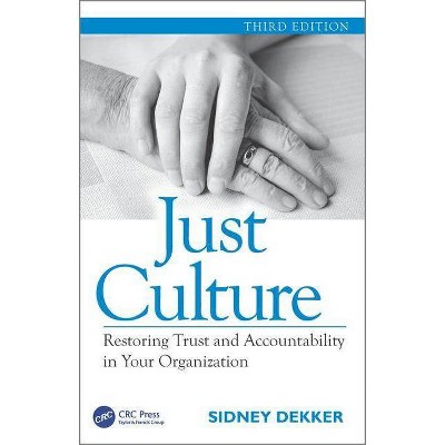 Just Culture - 3rd Edition by  Sidney Dekker (Paperback)