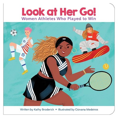 Look At Her Go: Women Athletes Who Played To Win Encyclopedia Britannica (Board Book)