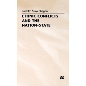 Ethnic Conflicts and the Nation-State - by  Rodolfo Stavenhagen (Hardcover) - 1 of 1