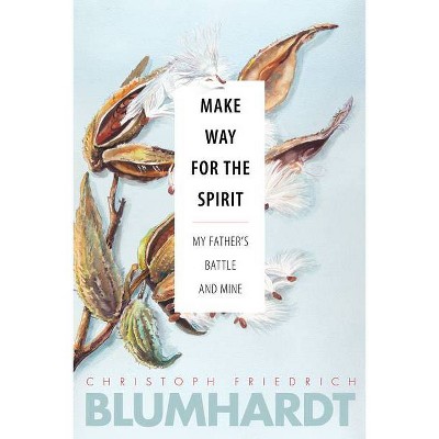 Make Way for the Spirit - (Blumhardt Source) by  Christoph Friedrich Blumhardt (Paperback)