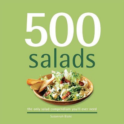 500 Salads - (500 Cooking (Sellers)) by  Susannah Blake (Hardcover)