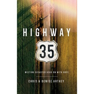 Highway 35 - by  Chris And Denise Arthey (Paperback) - 1 of 1