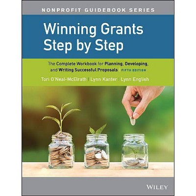 Winning Grants Step by Step - (Jossey-Bass Nonprofit Guidebook) 5th Edition by  Tori O'Neal-McElrath & Lynn Kanter & Lynn Jenkins English (Paperback)