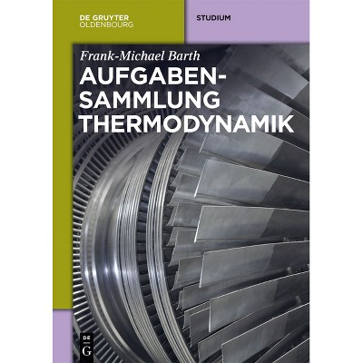 Aufgabensammlung Thermodynamik - by  Frank-Michael Barth (Hardcover)