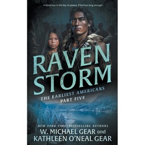 Raven Storm - (The Earliest Americans) by  W Michael Gear & Kathleen O'Neal Gear (Paperback) - 1 of 1