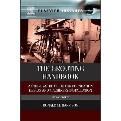 The Grouting Handbook - 2nd Edition by  Donald M Harrison (Hardcover)