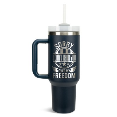 100 North Sorry I Can't Hear You Over My Freedom Wrap-Around 40 Oz. Stainless Steel Water Bottle Coffee Mug, Spill & Leak Resistant, Travel Tumbler
