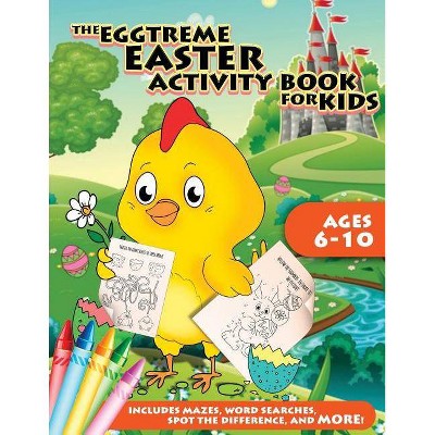 The Eggtreme Easter Activity Book for Kids - by  Peanut Prodigy (Paperback)