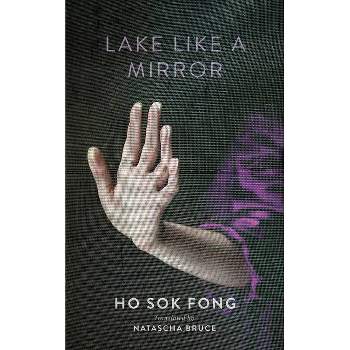 Lake Like a Mirror - by  Sok Fong Ho (Paperback)