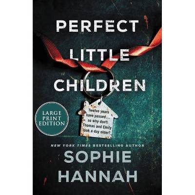 Perfect Little Children - Large Print by  Sophie Hannah (Paperback)