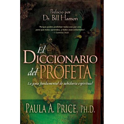 El Diccionario del Profeta - by  Paula A Price & Bill Hamon (Paperback)