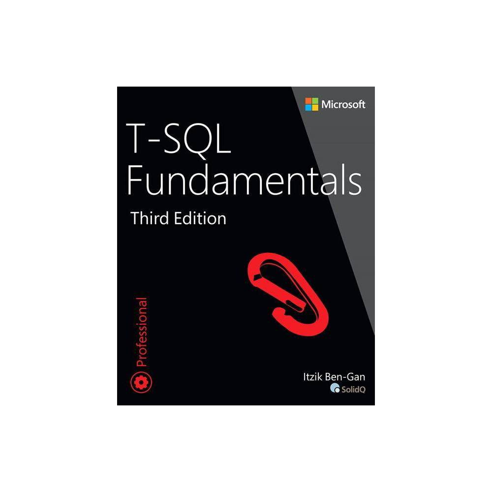 ISBN 9781509302000 product image for T-SQL Fundamentals - 3 Edition by Itzik Ben-Gan (Paperback) | upcitemdb.com
