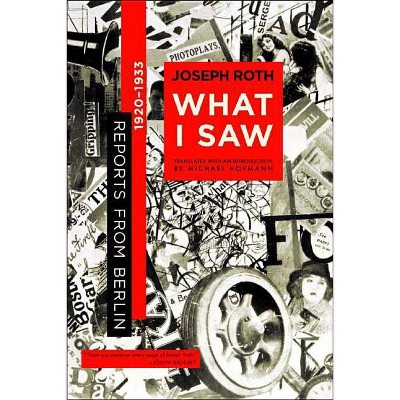 What I Saw - by  Joseph Roth (Paperback)