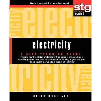 Electricity - (Wiley Self-Teaching Guides) by  Ralph Morrison (Paperback)