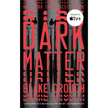 Dark Matter - by  Blake Crouch (Paperback)