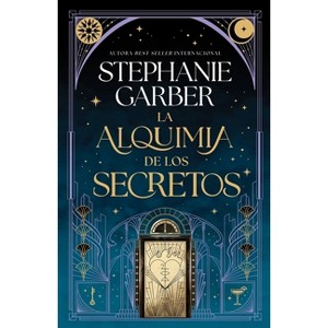 Alquimia de Los Secretos, La - by  Stephanie Garber (Hardcover) - 1 of 1