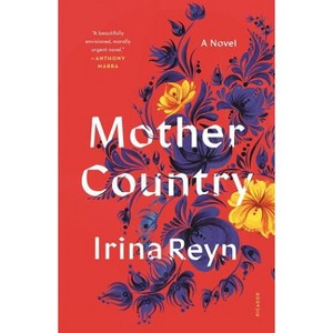 Mother Country - by  Irina Reyn (Paperback) - 1 of 1