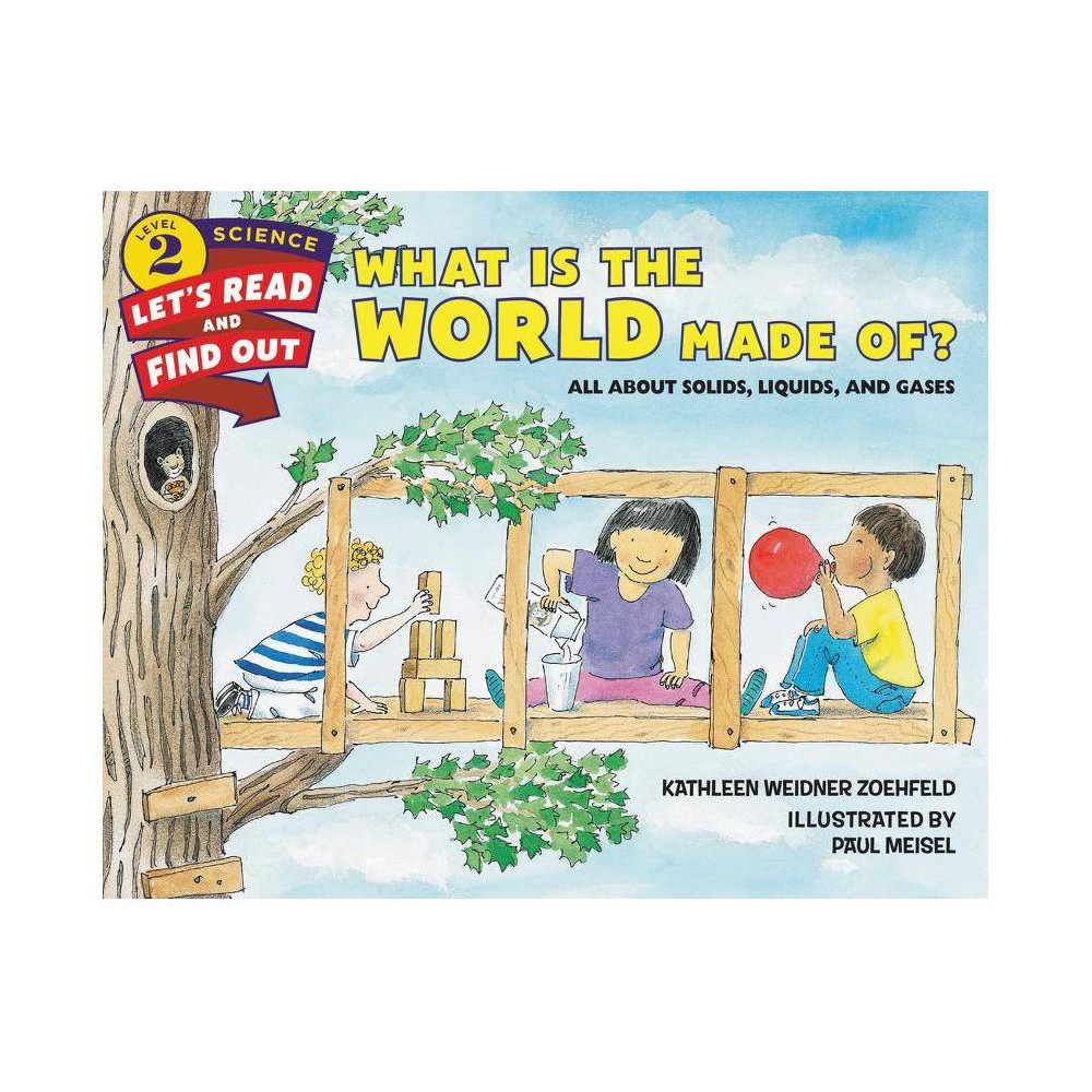 What Is the World Made Of? - (Let's-Read-And-Find-Out Science 2) by Kathleen Weidner Zoehfeld (Paperback)