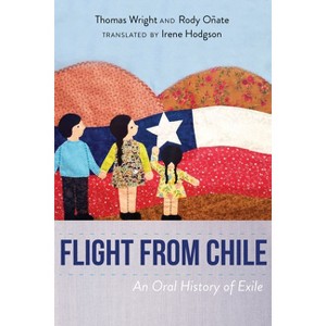 Flight from Chile - by  Thomas Wright & Rody Oñate (Paperback) - 1 of 1