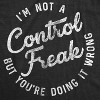 Womens Im Not A Control Freak But Youre Doing It Wrong T Shirt - Crazy Dog Women's T Shirt - 2 of 4